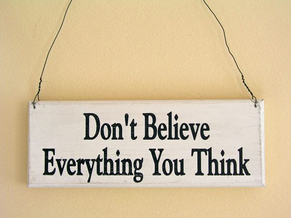 You everything to make your. Don't believe. Don't believe everything you think. Believe don't believe. Don't believe everything you think книга.